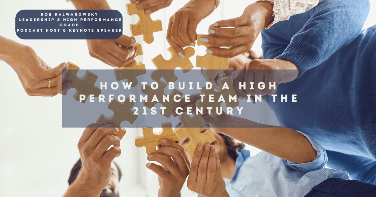 How to Build a High Performance Team in the 21st Century - Elite High ...