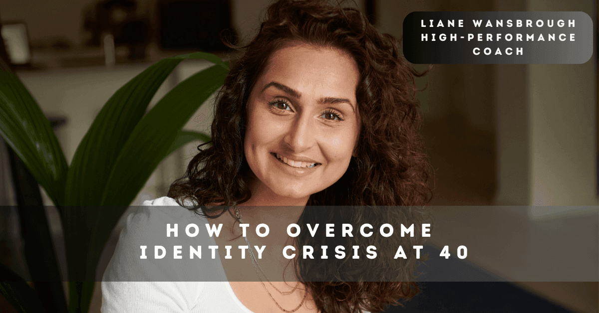 How to Identity Crisis at 40 Elite High Performance